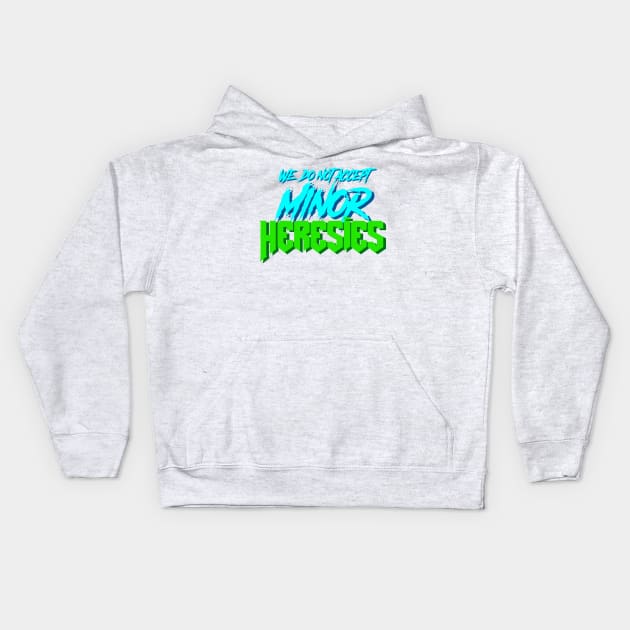 We Do Not Accept Minor Heresies (blue and green) Kids Hoodie by C E Richards